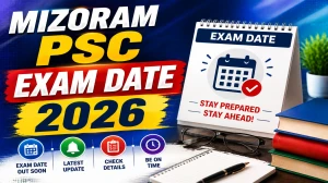 Mizoram PSC Exam Date 2026 - Check Assistant Director, UDC and Various Post Exam Dates, Download Here Mizoram PSC Exam Date 2026 - Check Assistant Director, UDC and Various Post Exam Dates, Download Here