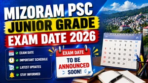 Mizoram PSC Junior Grade Exam Date 2026 Out - Check Full Schedule Here Mizoram PSC Junior Grade Exam Date 2026 Out - Check Full Schedule Here
