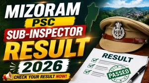 Mizoram PSC SI Result 2026 - Check Merit List and Download PDF Mizoram PSC SI Result 2026 - Check Merit List and Download PDF