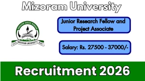 Mizoram University Recruitment 2026 - Apply Online for  Junior Research Fellow and Project Associate Posts