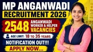 MP Anganwadi Worker & Helper Recruitment 2026 Notification Out - Apply Online for 2548 Posts MP Anganwadi Worker & Helper Recruitment 2026 Notification Out - Apply Online for 2548 Posts