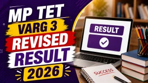 MP TET Varg 3 Revised Result 2026 Out - PSTST Primary Teacher Merit List, Scorecard & Cut Off Download