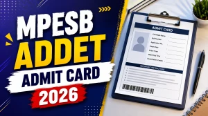 MPESB ADDET Admit Card 2026 Out - Download Link, Exam Date & Steps