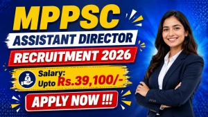 MPPSC Recruitment 2026 - Apply Online for 17 Assistant Director and Assistant Director Fisheries Posts MPPSC Recruitment 2026 - Apply Online for 17 Assistant Director and Assistant Director Fisheries Posts
