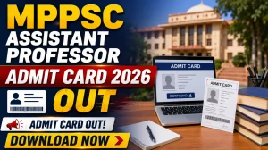 MPPSC Assistant Professor Admit Card 2026 Out - Download Link for Various Subjects @mppsc.mp.gov.in
