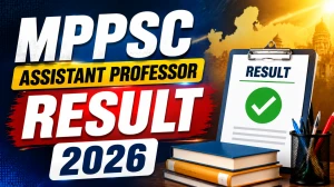 MPPSC Assistant Professor Result 2026 - Check Mark and Selection List MPPSC Assistant Professor Result 2026 - Check Mark and Selection List