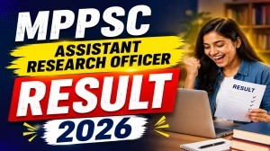 MPPSC Assistant Research Officer Result 2026 - Check Selection List and Marks List PDF MPPSC Assistant Research Officer Result 2026 - Check Selection List and Marks List PDF