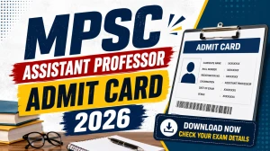 MPSC Assistant Professor Admit Card 2026 Out - Download Hall Ticket @mpsconline.gov.in MPSC Assistant Professor Admit Card 2026 Out - Download Hall Ticket @mpsconline.gov.in