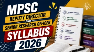 MPSC Deputy Director and Senior Research Officer Syllabus 2026 - Exam Pattern and Topics MPSC Deputy Director and Senior Research Officer Syllabus 2026 - Exam Pattern and Topics
