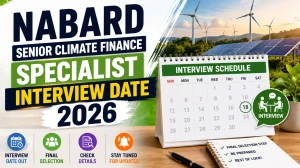 NABARD Senior Climate Finance Specialist Interview Date 2026 - Check Now NABARD Senior Climate Finance Specialist Interview Date 2026 - Check Now