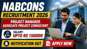 NABCONS Recruitment 2026 - Apply Online for Project Manager, Associate Project Consultant Posts NABCONS Recruitment 2026 - Apply Online for Project Manager, Associate Project Consultant Posts