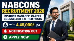 NABCONS Recruitment 2026: Apply Online for District Manager, Career Counsellor & Other Posts in Kerala NABCONS Recruitment 2026: Apply Online for District Manager, Career Counsellor & Other Posts in Kerala