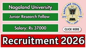 Nagaland University Junior Research Fellow Recruitment 2026 - Walkin