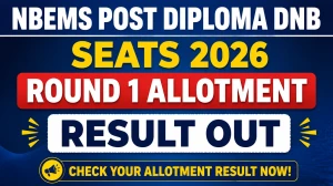 NBEMS Post Diploma DNB Seats 2026 Round 1 Allotment Result Out - Download Link, Next Steps