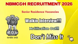 NBMC&H Senior Residence Recruitment 2026 - Walkin
