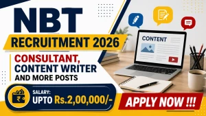 NBT Recruitment 2026 - Apply Offline for Consultant, Content Writer and More Posts