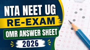 NEET UG 2026 Re-Exam OMR Answer Sheet - Download Link, Challenge Process and Important Dates NEET UG 2026 Re-Exam OMR Answer Sheet - Download Link, Challenge Process and Important Dates