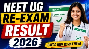 NEET UG Re-Exam Result 2026 - Download Scorecard at neet.nta.nic.in