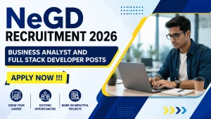 NeGD Recruitment 2026 - Apply Online for Business Analyst and Full Stack Developer Posts NeGD Recruitment 2026 - Apply Online for Business Analyst and Full Stack Developer Posts