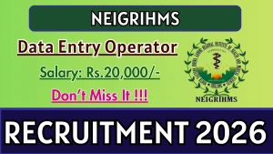NEIGRIHMS Data Entry Operator Recruitment 2026 - Walkin
