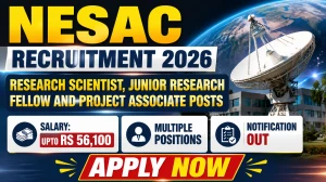 NESAC Recruitment 2026 – Walk in for 16 Research Scientist, Junior Research Fellow and Project Associate Posts NESAC Recruitment 2026 – Walk in for 16 Research Scientist, Junior Research Fellow and Project Associate Posts