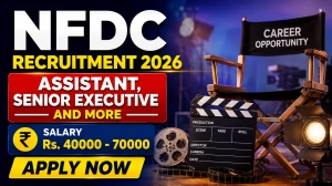 NFDC Recruitment 2026 - Apply Online for 15 Assistant, Senior Excecutive and More Posts NFDC Recruitment 2026 - Apply Online for 15 Assistant, Senior Excecutive and More Posts