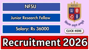 NFSU Junior Research Fellow Recruitment 2026 - Apply Online