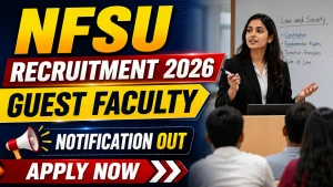 NFSU Recruitment 2026 - Walkin for Guest Faculty Posts