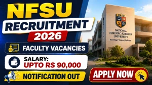 NFSU Gandhinagar Contractual Faculty Recruitment 2026: 56 Vacancies, Apply Online