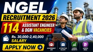NGEL Recruitment 2026 Last Date Extended - Apply Online for 114 Assistant Engineer & Deputy General Manager (RE) Posts