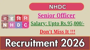 NHDC Senior Officer Recruitment 2026 - Apply Online