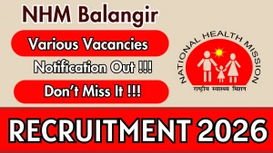 NHM Balangir Recruitment 2026 - Walkin for MO, Physician and More Posts NHM Balangir Recruitment 2026 - Walkin for MO, Physician and More Posts