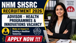 NHM SHSRC Advisor Recruitment 2026 - Apply Online NHM SHSRC Advisor Recruitment 2026 - Apply Online
