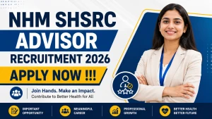 NHM SHSRC Advisor Recruitment 2026 - Apply Online NHM SHSRC Advisor Recruitment 2026 - Apply Online