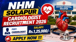 NHM Solapur Cardiologist Recruitment 2026 - Apply Offline
