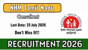 NHM Tamil Nadu Consultant Recruitment 2026 - Apply Online NHM Tamil Nadu Consultant Recruitment 2026 - Apply Online