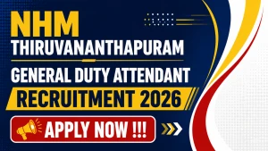 NHM Thiruvananthapuram General Duty Attendant Recruitment 2026 - Apply Online for 10 Posts