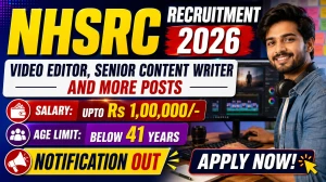 NHSRC Recruitment 2026 - Apply Online for 14 Video Editor, Senior Content Writer and More Posts