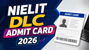 NIELIT DLC Admit Card 2026 - Check Exam Centre for April-June Cycle