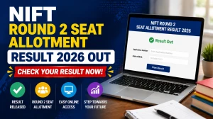 NIFT Round 2 Seat Allotment Result 2026 Out - Check Seat Allotment, Acceptance Process at nift.admissions.nic.in