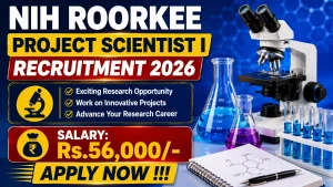 NIH Roorkee Project Scientist-I Recruitment 2026 - Walkin