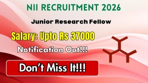 NII Junior Research Fellow Recruitment 2026 - Apply Online