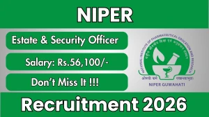 NIPER Recruitment 2026 - Apply Online For Estate & Security Officer Posts NIPER Recruitment 2026 - Apply Online For Estate & Security Officer Posts