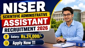 NISER Scientific Administrative Assistant Recruitment 2026 - Walkin NISER Scientific Administrative Assistant Recruitment 2026 - Walkin