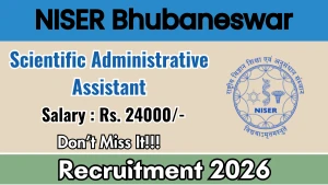 NISER Scientific Administrative Assistant Recruitment 2026 - Walkin NISER Scientific Administrative Assistant Recruitment 2026 - Walkin