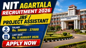 NIT Agartala JRF/ Project Assistant Recruitment 2026 - Walkin