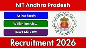 NIT Andhra Pradesh Ad-hoc Faculty Recruitment 2026 - Walkin NIT Andhra Pradesh Ad-hoc Faculty Recruitment 2026 - Walkin