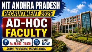 NIT Andhra Pradesh Recruitment 2026 - Walkin for Ad hoc Faculty Posts