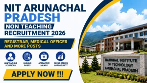 NIT Arunachal Pradesh Non Teaching Recruitment 2026 - Apply Online for Registrar, Medical Officer and More Posts NIT Arunachal Pradesh Non Teaching Recruitment 2026 - Apply Online for Registrar, Medical Officer and More Posts