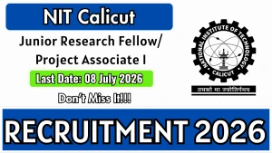 NIT Calicut Recruitment 2026 - Apply Online Junior Research Fellow/ Project Associate I posts NIT Calicut Recruitment 2026 - Apply Online Junior Research Fellow/ Project Associate I posts